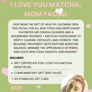 Mother's Day Promotion: "I Love You Matcha, Mom" Facial (MANDEVILLE LOCATION)